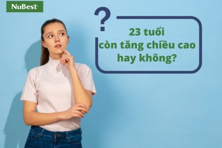 23 tuổi còn tăng chiều cao hay không?