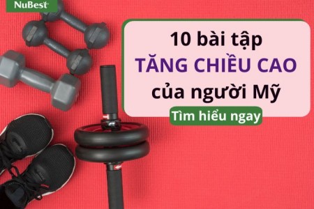 10 bài tập tăng chiều cao của người Mỹ dễ dàng thực hiện