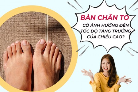 Bàn chân to có ảnh hưởng đến chiều cao không?