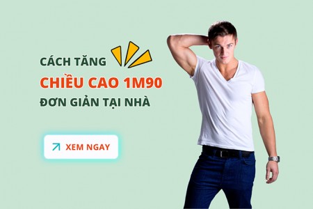 Cách để cao 1m90 tại nhà? Có hay không?