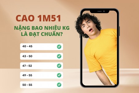 Cao 1m51 nặng bao nhiêu kg là chuẩn cho nam và nữ
