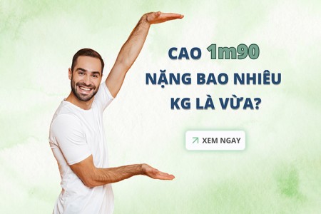 Cao 1m90 nặng bao nhiêu kg là chuẩn?