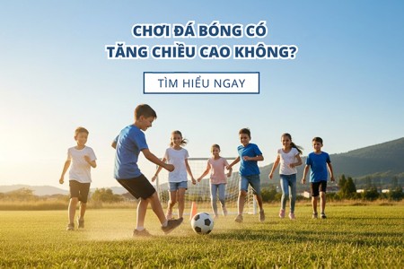 Chơi đá bóng có tăng chiều cao không?