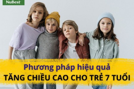 Cách tăng chiều cao cho trẻ 7 tuổi tốt nhất ba mẹ nên biết