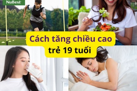 Cách tăng chiều cao tuổi 19 hiệu quả nhất