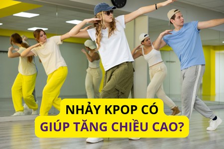 Nhảy Kpop có tăng chiều cao không? Cao thêm bao nhiêu cm