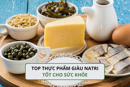 Top 8 thực phẩm giàu Natri tốt cho sức khỏe