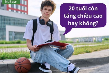 20 tuổi còn tăng chiều cao hay không?