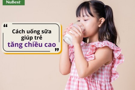 Cách uống sữa giúp trẻ tăng chiều cao và 4 lưu ý quan trọng?