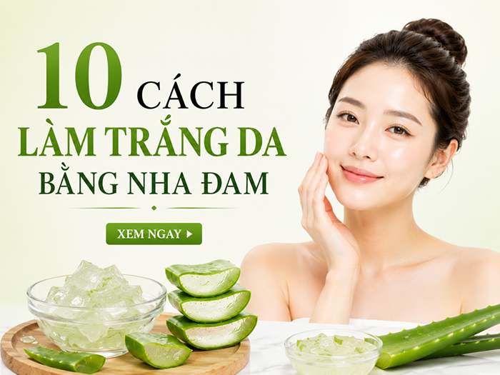 Làm trắng da bằng nha đam khi kết hợp các nguyên liệu tự nhiên