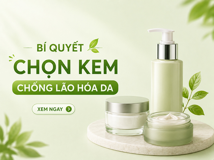 Kem chống lão hóa da cần chọn đúng sản phẩm chất lượng.