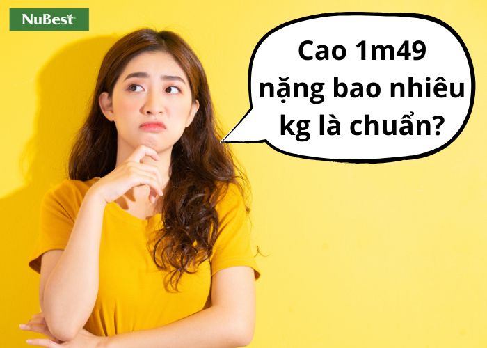 Cao 1m49 nên có cân nặng bao nhiêu là hợp lý?