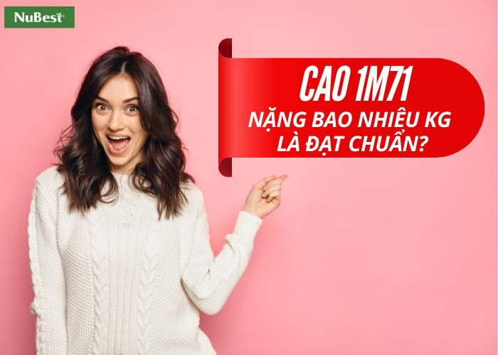 Cao 1m71 nam và nữ giới nên nặng bao nhiêu kg là đạt chuẩn?