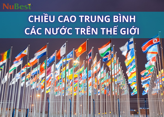 Chiều cao giữa các quốc gia và vùng lãnh thổ có sự chênh lệch nhất định
