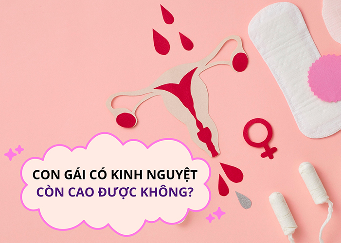 Con gái có kinh nguyệt còn gia tăng chiều cao được bao nhiêu?