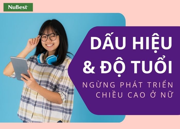 Những dấu hiệu nhận biết và độ tuổi ngừng tăng chiều cao của nữ