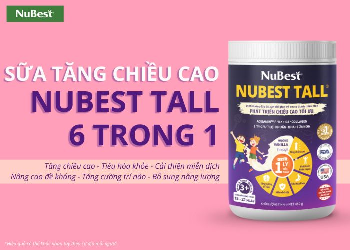 Sữa tăng chiều cao NuBest Tall 6 trong 1 hỗ trợ cải thiện vóc dáng hiệu quả