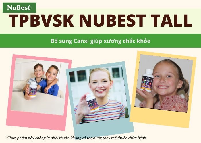 NuBest Tall giúp bổ sung Canxi cho trẻ em và thanh thiếu niên 5 - 19 tuổi