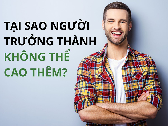 Lý do người trưởng thành không thể cao thêm chủ yếu đến từ sụn tăng trưởng