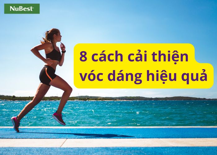 Cách cải thiện vóc dáng, tăng cường sức khỏe hiệu quả